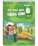 EM HỌC GIỎI TIẾNG ANH LỚP 8 - TẬP 2 (Có đáp án) Theo SGK Tiếng Anh 8 Global Success